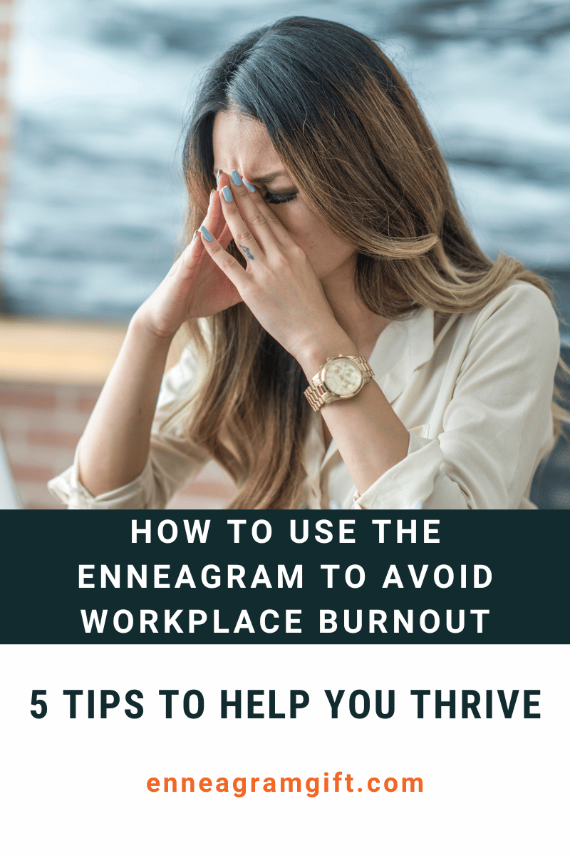 5 Tips To Avoid Workplace Burnout Using The Enneagram
